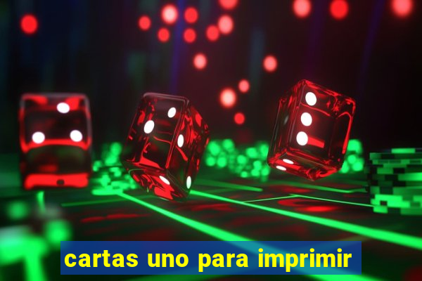 cartas uno para imprimir